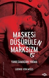 Maskesi Düşürülen Marksizm -Yanılsamadan Yıkıma - 1