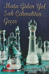 Mata Giden Yol Şah Çekmekten Geçer - 1