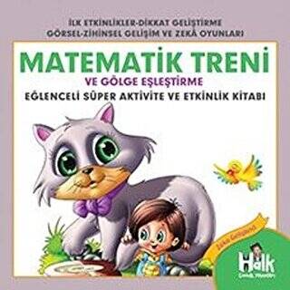 Matematik Treni ve Gölge Eşleştirme - Eğlenceli Süper Aktivite ve Etkinlik Kitabı - 1