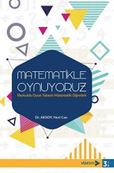 Matematikle Oynuyoruz - İlkokulda Oyun Tabanlı Matematik Öğretimi - 1