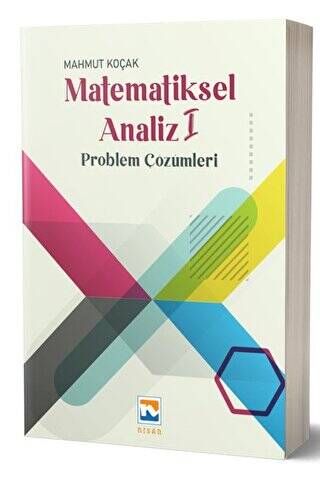 Matematiksel Analiz – I Problem Çözümleri - 1