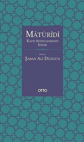 Matüridi: Kayıp Aydınlanmanın İzinde - 1