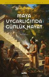 Maya Uygarlığında Günlük Hayat - 1