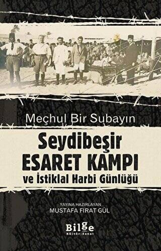 Meçhul Bir Subayın Seydibeşir Esaret Kampı ve İstiklal Harbi Günlüğü - 1