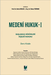 Medeni Hukuk - I Başlangıç Hükümleri Kişiler Hukuku Ders Kitabı - 1