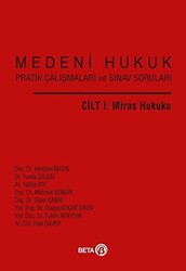 Medeni Hukuk Pratik Çalışmaları ve Sınav Soruları Cilt 1 : Miras Hukuku - 1