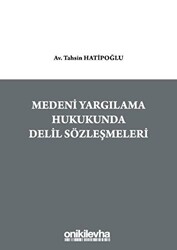 Medeni Yargılama Hukukunda Delil Sözleşmeleri - 1