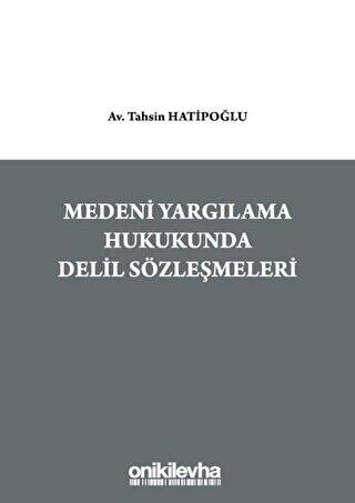 Medeni Yargılama Hukukunda Delil Sözleşmeleri - 1