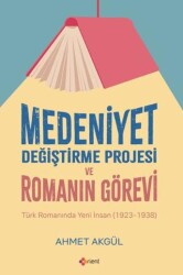 Medeniyet Değiştirme Projesi ve Romanın Görevi - 1