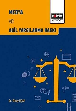 Medya ve Adil Yargılanma Hakkı - 1