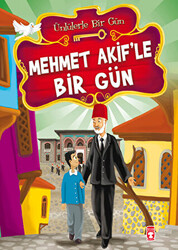 Mehmet Akif’le Bir Gün - Ünlülerle Bir Gün - 1