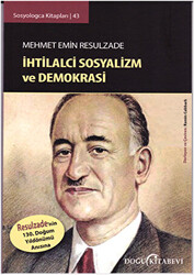 Mehmet Emin Resulzade : İhtilalci Sosyalizm ve Demokrasi - 1