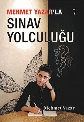 Mehmet Yazar’la Sınav Yolculuğu - 1