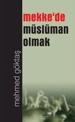 Mekke`de Müslüman Olmak - 1