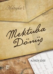 Mektuplar I: Mektuba Dönüş - 1