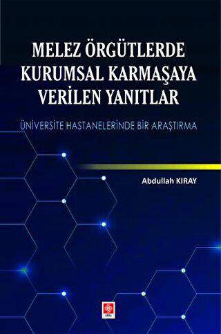 Melez Örgütlerde Kurumsal Karmaşaya Verilen Yanıtlar - 1