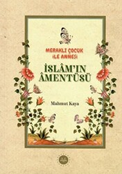 Meraklı Çocuk ile Annesi İslam`ın Amentüsü - 1