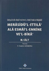 Merasidü`l-Ittıla` Ala Esmai`l-Emkine Ve`l-Bika` 3. Cilt - 1