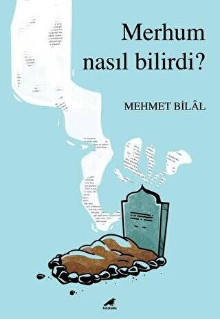 Merhum Nasıl Bilirdi? - 1