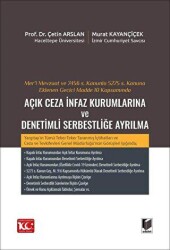 Mer’i Mevzuat ve 7456 S. Kanunla 5275 S. Kanuna Eklenen Geçici Madde 10 Kapsamında Açık Ceza İnfaz Kurumlarına ve Denetimli Serbestliğe Ayrılma - 1