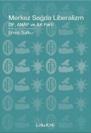 Merkez Sağda Liberalizm DP, ANAP ve AK Parti - 1