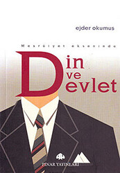 Meşruiyet Ekseninde Din ve Devlet - 1