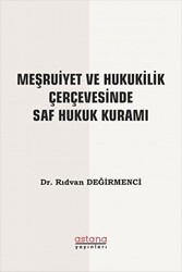 Meşruiyet ve Hukukilik Çerçevesinde Saf Hukuk Kuramı - 1