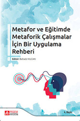 Metafor ve Eğitimde Metaforik Çalışmalar İçin Bir Uygulama Rehberi - 1