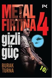 Metal Fırtına 4: Gizli Güç - 1