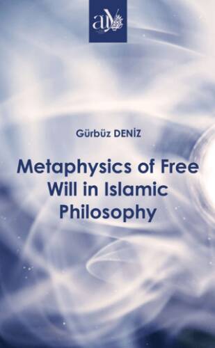 Metaphysics of Free Will in Islamic Philosophy - 1