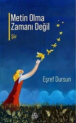 Metin Olma Zamanı Değil - 1