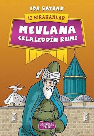 Mevlana Celaleddin Rumi - İz Bırakanlar - 1