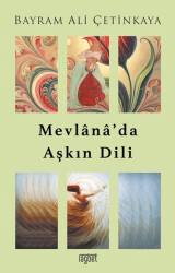 Mevlana’da Aşkın Dili - 1