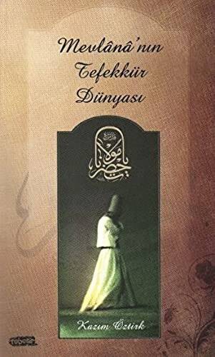 Mevlana’nın Tefekkür Dünyası - 1