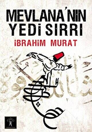 Mevlana’nın Yedi Sırrı - 1