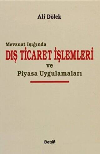 Mevzuat Işığında Dış Ticaret İşlemleri ve Piyasa Uygulamaları - 1