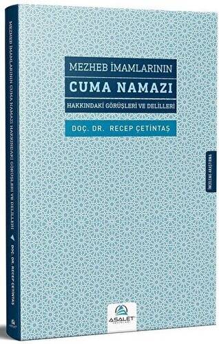 Mezheb İmamlarının Cuma Namazı Hakkındaki Görüşleri ve Delilleri - 1