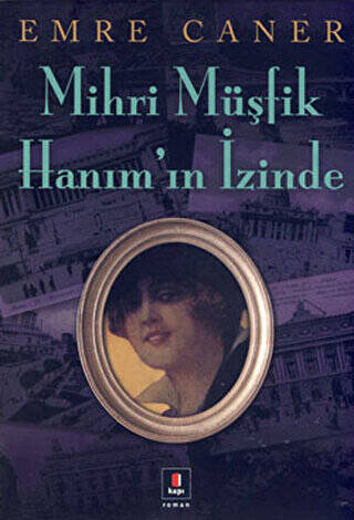 Mihri Müşfik Hanım’ın İzinde - 1