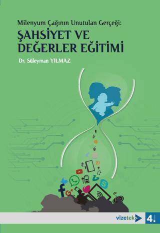 Milenyum Çağının Unutulan Gerçeği: Şahsiyet ve Değerler Eğitimi - 1