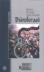 Millete Vurulan Canlı Pranga: Bürokrasi - 1