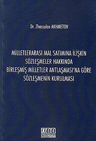 Milletlerarası Mal Satımına İlişkin Sözleşmeler Hakkında Birleşmiş Milletler Antlaşması`na Göre Sözleşmenin Kurulması - 1