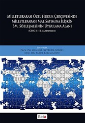 Milletlerarası Özel Hukuk Çercevesinde Milletlerarası Mal Satımına İlişkin BM. Sözleşmesinin Uygulama Alanı - 1