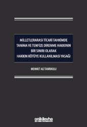 Milletlerarası Ticari Tahkimde Tanıma ve Tenfize Direnme Hakkının Bir Sınırı Olarak Hakkın Kötüye Kullanılması Yasağı - 1