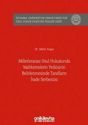 Milletlerarası Usul Hukukunda Mahkemelerin Yetkisinin Belirlenmesinde Tarafların İrade Serbestisi - 1