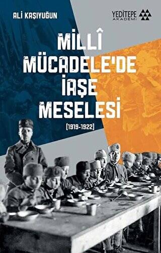 Milli Mücadele`de İaşe Meselesi 1919-1922 - 1