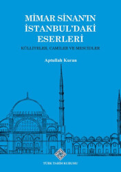 Mimar Sinan`ın İstanbul`daki Eserleri Külliyeler, Camiler ve Mescidler - 1