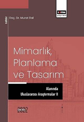 Mimarlık Planlama ve Tasarım Alanında Uluslararası Araştırmalar II - 1