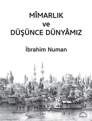 Mimarlık ve Düşünce Dünyamız - 1