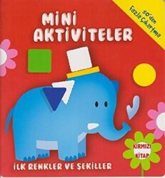 Mini Aktiviteler - İlk Renkler ve Şekiller Kırmızı Kitap - 1