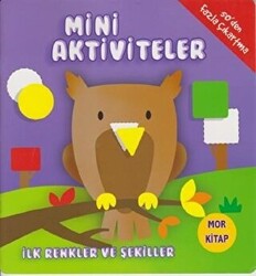 Mini Aktiviteler - İlk Renkler ve Şekiller Mor Kitap - 1